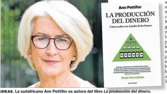  ?? CEDOC PERFIL ?? IDEAS. La sudafrican­a Ann Pettifor es autora del libro La producción del dinero.