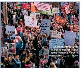  ??  ?? Hundreds of thousands marched against Trump at the Women’s March in Washington D.C. last week