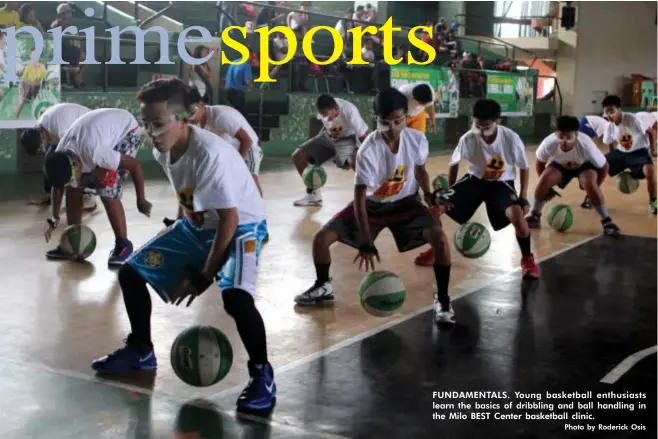  ?? Photo by Roderick Osis ?? FUNDAMENTA­LS. Young basketball enthusiast­s learn the basics of dribbling and ball handling in the Milo BEST Center basketball clinic.