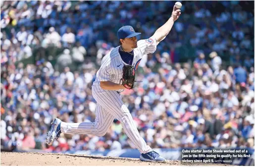  ?? GETTY IMAGES ?? Cubs starter Justin Steele worked out of a jam in the fifth inning to qualify for his first victory since April 9.