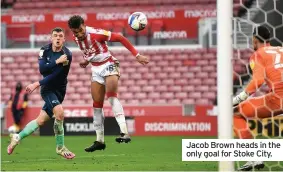  ??  ?? Jacob Brown heads in the only goal for Stoke City.