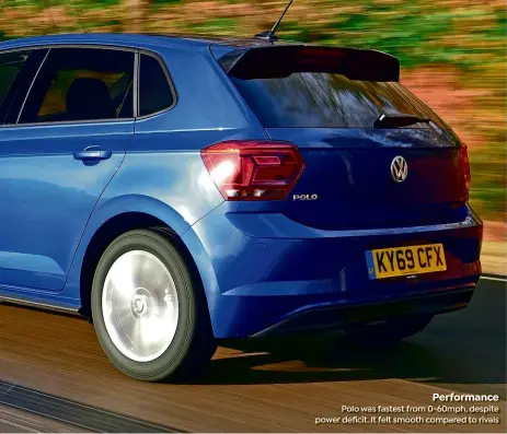  ??  ?? Performanc­e
Polo was fastest from 0-60mph, despite power deficit. It felt smooth compared to rivals