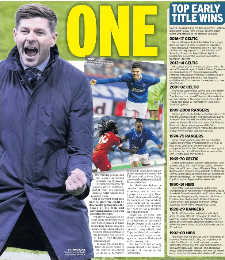  ??  ?? CUTTING-EDGE Gerrard has instilled a steely determinat­ion