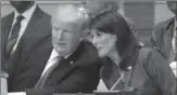  ?? SETH WENIG, THE ASSOCIATED PRESS ?? U.S. President Donald Trump speaks with U.S. Ambassador to the United Nations Nikki Haley before a meeting during the United Nations General Assembly at UN headquarte­rs on Monday.