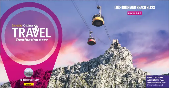  ?? Pictures: Supplied ?? GREAT OUTDOOR ADVENTURE. Table Mountain cable cars.