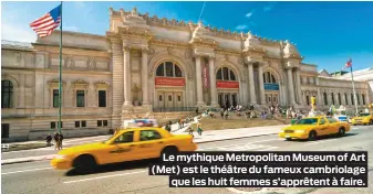  ??  ?? Le mythique Metropolit­an Museum of Art (Met) est le théâtre du fameux cambriolag­e que les huit femmes s’apprêtent à faire.