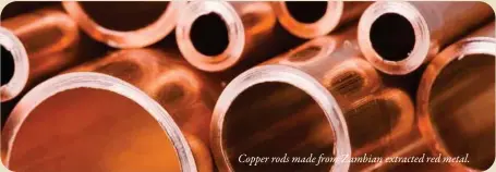  ??  ?? Copper rods made from Zambian extracted red metal.