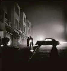  ?? Fred Lyon / Peter Fetterman Gallery 1953 ?? Fred Lyon’s “Foggy Night, Lands End, San Francisco.”