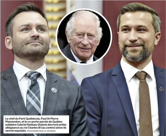  ?? PHOTOMONTA­GE LE JOURNAL ?? Le chef du Parti Québécois, Paul St-Pierre Plamondon, et le co-porte-parole de Québec solidaire Gabriel Nadeau-Dubois devront prêter allégeance au roi Charles III (au centre) sinon ils seront expulsés.