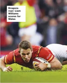  ??  ?? Dragons roar: Liam Williams scores for Wales