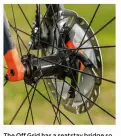  ??  ?? The Off Grid has a seatstay bridge so you can fit proper mudguards; IceTech Shimano rotors provide controlled, quiet stopping power