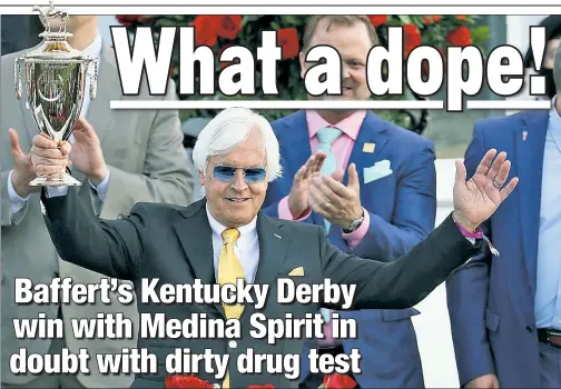  ?? Getty Images ?? NOT HIS FIRST TIME: Bob Baffert celebrates winning the Kentucky Derby with Medina Spirit on May 1. Baffert denies knowledge of doping in the Run for the Roses, but the trainer also was recently suspended by Oaklawn Park for painkiller usage before winning an appeal.