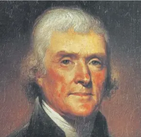  ?? AP file ?? An 1800 portrait depicting Thomas Jefferson by artist Rembrandt Peale. For Jefferson, religion lay as the root cause of bloodshed and tyranny. Jefferson described his and James Madison’s attempts in the 1780s to establish religious freedom in Virginia as “the severest contests in which I have ever been engaged.”