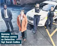  ?? ?? Gemma Whelan centre as Detective Sgt Sarah Collins