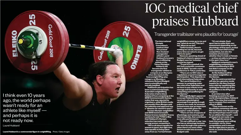  ?? Photo / Getty Images ?? Laurel Hubbard is a controvers­ial figure in weightlift­ing.