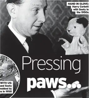  ?? ?? HAND IN GLOVE: Harry Corbett with Sooty in the 1950s
King Charles (then Prince Charles) celebrated his 70th birthday in 2018 by meeting children’s favourites Sooty and Sweep at a gala at the London Palladium. He shook Sooty’s paw
