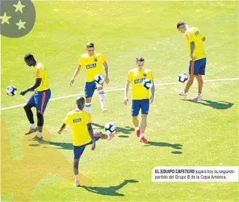  ??  ?? el equipo cafetero jugará hoy su segundo partido del Grupo B de la Copa América.