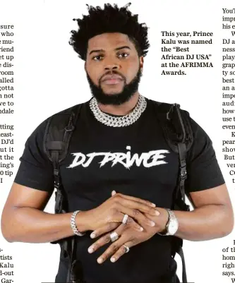  ?? @JEYJEY_ROMAN ?? This year, Prince Kalu was named the “Best
African DJ USA” at the AFRIMMA Awards.