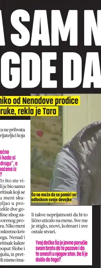  ??  ?? Ša ne može da se pomiri sa odlaskom svoje devojke