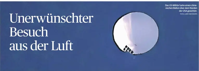  ?? FOTO: LARRY MAYER/DPA ?? Das US-Militär hatte einen chinesisch­en Ballon über dem Norden der USA gesichtet.