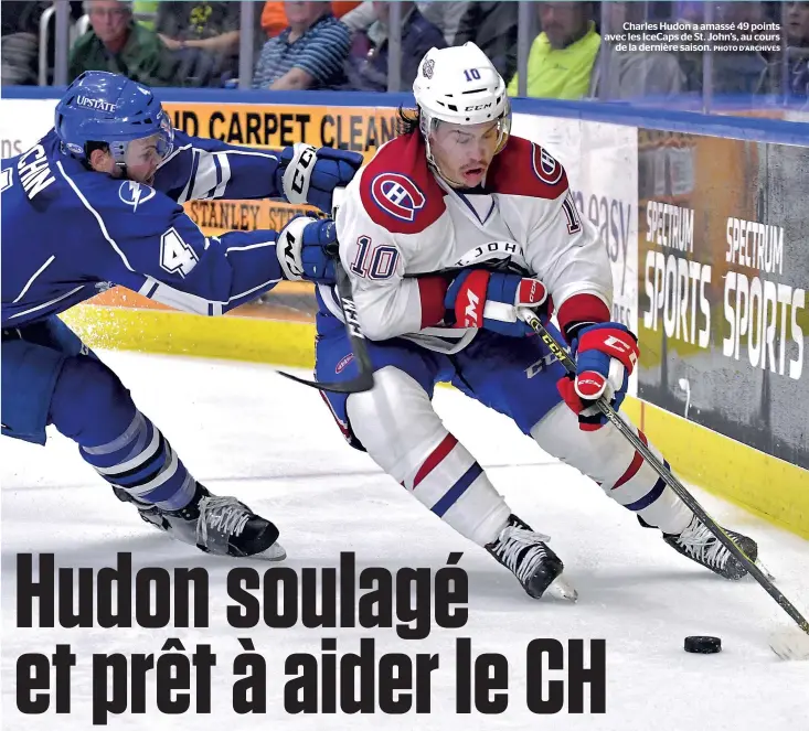  ?? PHOTO D’ARCHIVES ?? Charles Hudon a amassé 49 points avec les IceCaps de St. John’s, au cours de la dernière saison.