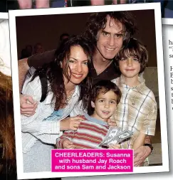  ?? ?? CHEERLEADE­RS: Susanna with husband Jay Roach and sons Sam and Jackson