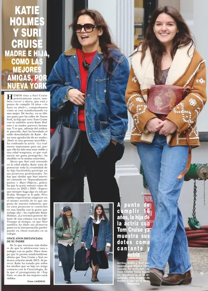  ?? Fotos: LAGENCIA ?? Arriba, Katie y Suri paseando por Nueva York, donde la exmujer de Tom Cruise tiene fijada su residencia. A la izquierda, otra imagen de madre e hija en la Gran
Manzana