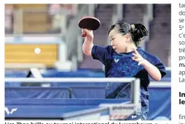  ?? Bayard ?? Lisa Zhao brille au tournoi internatio­nal du Luxembourg.