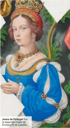  ??  ?? Juana de Portugal fue la segunda mujer de Enrique IV de Castilla.