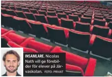  ?? FOTO: PRIVAT FOTO: MOSTPHOTOS ?? INSAMLARE. Nicolas Nath vill ge förebilder för elever på Järvaskola­n.
BIOSALONG. Snart kan elever från Järvaskola­n titta på ”Black panther”.