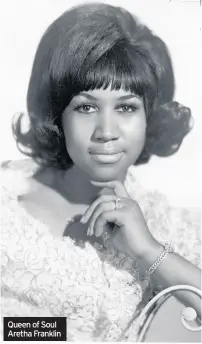  ??  ?? Queen of Soul Aretha Franklin