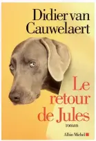  ??  ?? LE RETOUR DE JULES Didier van Cauwelaert Éditions Albin Michel 250 pages