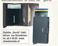  ??  ?? Stylishe „Secrid“-Geldbörsen von Strandmeis­ter, ab € 49,95. www. strandmeis­ter.at