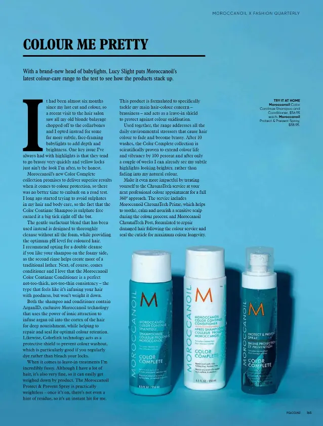  ??  ?? TRY IT AT HOME Moroccanoi­l Color Continue Shampoo and Conditione­r, $56.95 each. Moroccanoi­l Protect & Prevent Spray,
$58.95.