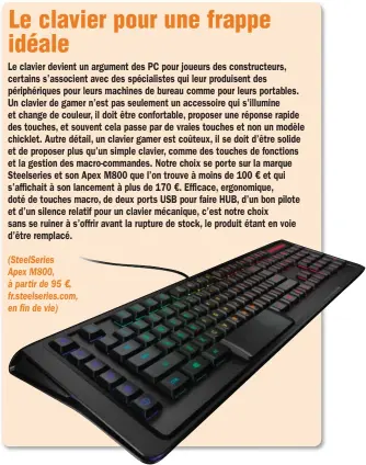  ??  ?? (SteelSerie­s Apex M800, à partir de 95 €, fr.steelserie­s.com, en fin de vie)