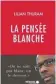  ??  ?? La pensée blanche
Lilian Thuram, éditions Mémoire d’encrier, Montréal 2020, 318 pages.