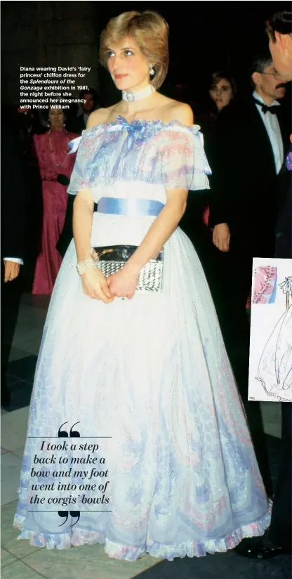  ??  ?? Diana wearing David’s ‘fairy princess’ chiffon dress for the Splendours of the
Gonzaga exhibition in 1981, the night before she announced her pregnancy with Prince William