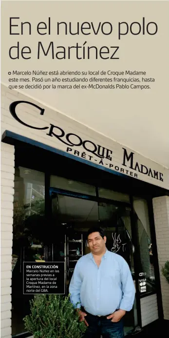  ??  ?? EN CONSTRUCCI­ÓN Marcelo Núñez en las semanas previas a la apertura del local Croque Madame de Martínez, en la zona norte del GBA.