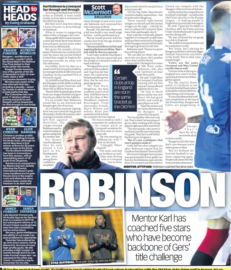  ??  ?? STAR MATERIAL
Ibrox pair Sheyi Ojo and Joe Aribo MENTOR ATTITUDE Robinson coached five Ibrox stars