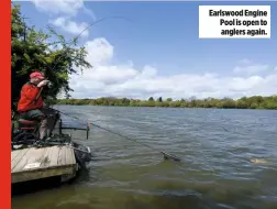  ??  ?? Earlswood Engine Pool is open to anglers again.