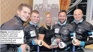  ??  ?? Cheers June McCann of Stirling Gin, with Team Murdoch curlers Scott Andrews, Greg Drummond, David Murdoch and Michael Goodfellow