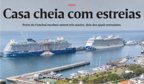  ?? ?? Porto do Funchal acolheu ontem três navios, dois deles a cumprir escalas inaugurais.