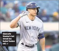  ?? AP ?? Giancarlo Stanton’s hot streak has fueled Yankee roll.