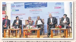  ??  ?? (L to R) NIBM’s Naveen Kumar; IDFC’s Veena Mankar; R N Bhaskar; Arohan’s Manoj Nambiar; Vikrant Ponkshe formerly from Cosmos Bank, during the panel discussion.