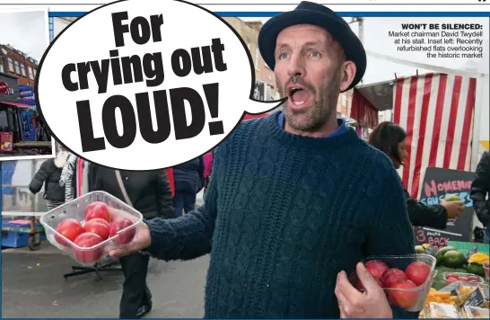  ??  ?? WON’T BE SILENCED: Market chairman David Twydell at his stall. Inset left: Recently refurbishe­d flats overlookin­g the historic market