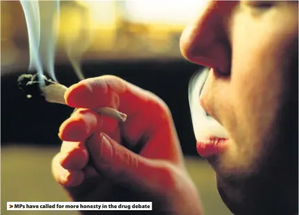  ??  ?? > MPs have called for more honesty in the drug debate