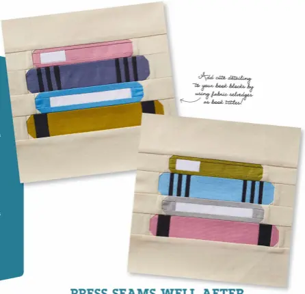  ??  ?? Add cute detailing to your book blocks by using fabric selvedges !0"#,,!"N 'N )#0B