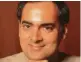  ??  ?? Rajiv Gandhi