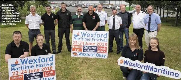  ??  ?? Committee members of the Wexford Maritime Festival and members of Wexford RNLI at the festival launch in Ferrybank.