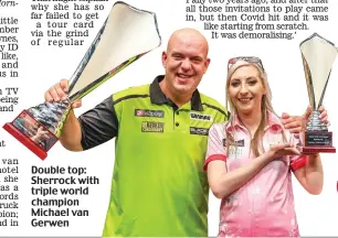  ?? ?? Double top: Sherrock with triple world champion Michael van Gerwen